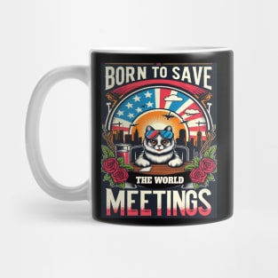 Born to Save the World, Stuck in Meetings Mug